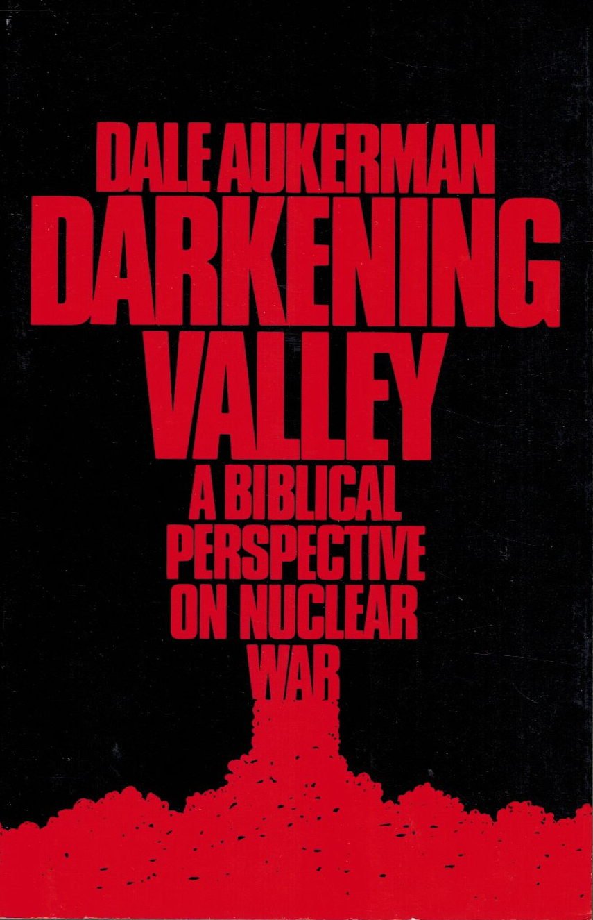 Darkening Valley: A Biblical Perspective on Nuclear War