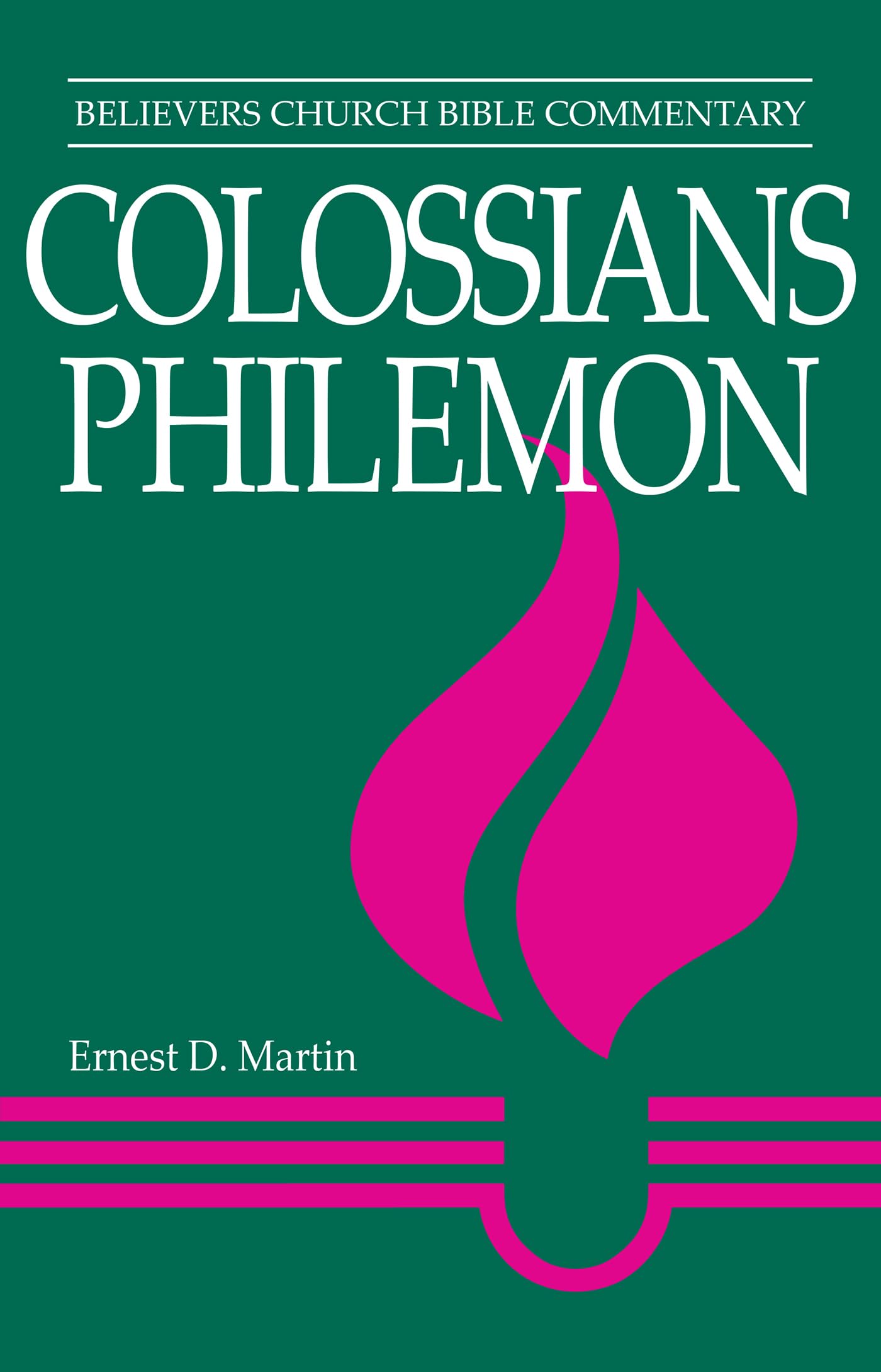 Colossians, Philemon: Believers Church Bible Commentary