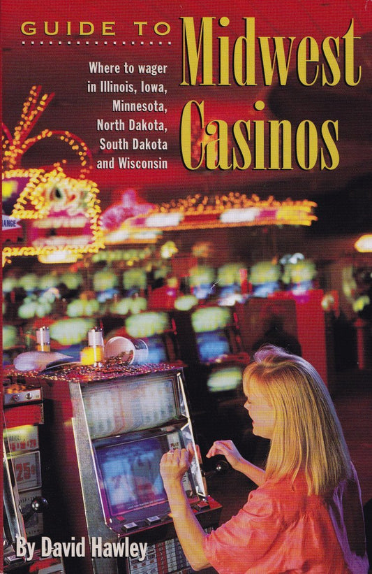 Guide to Midwest Casinos: Where to Wager in Illinois, Iowa, Minnesota, North Dakota, South Dakota and Wisconsin - 554