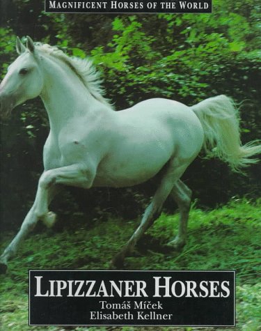 Lipizzaner Horses (Magnificent Horses of the World)