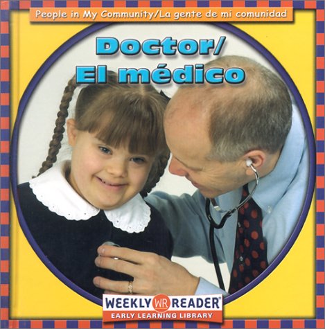 Doctor/El Medico (People in My Community/LA Gente De Mi Comunidad, Bilingual) (English and Spanish Edition)