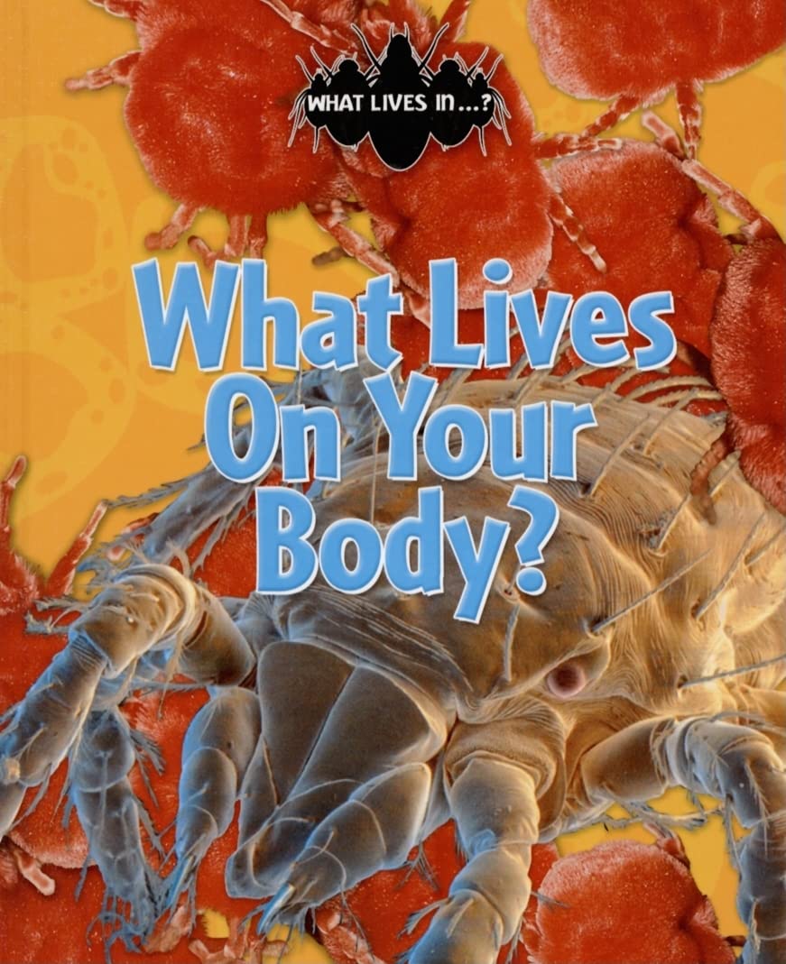 What Lives on Your Body? (What Lives In…?) - 3529