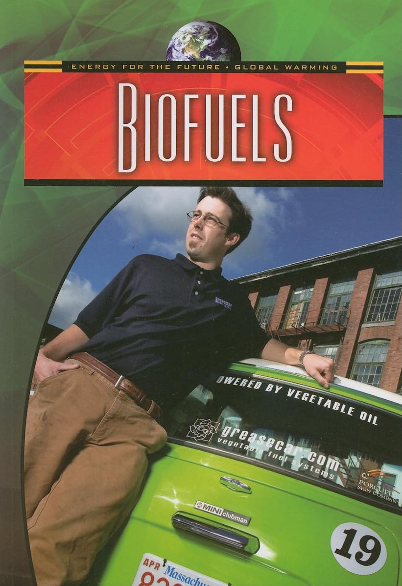 Biofuels (Energy for the Future and Global Warming)