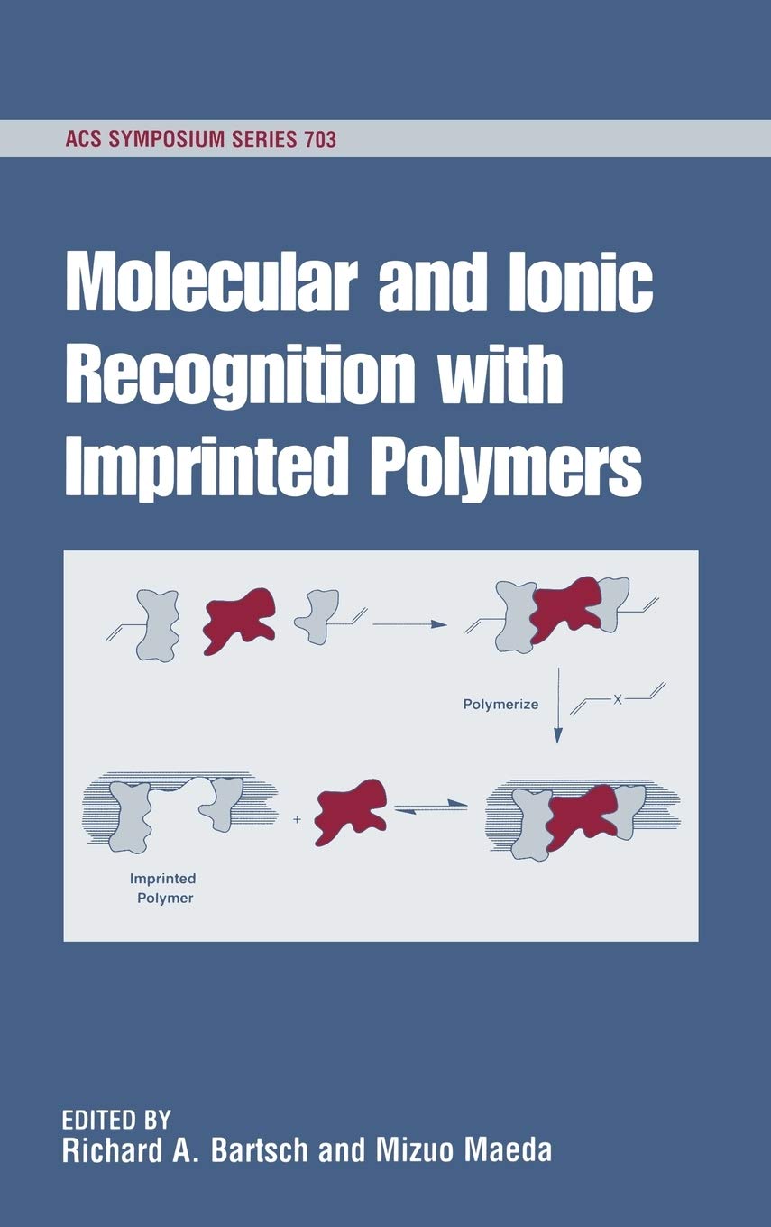 Molecular and Ionic Recognition with Imprinted Polymers (ACS Symposium Series) - 8573