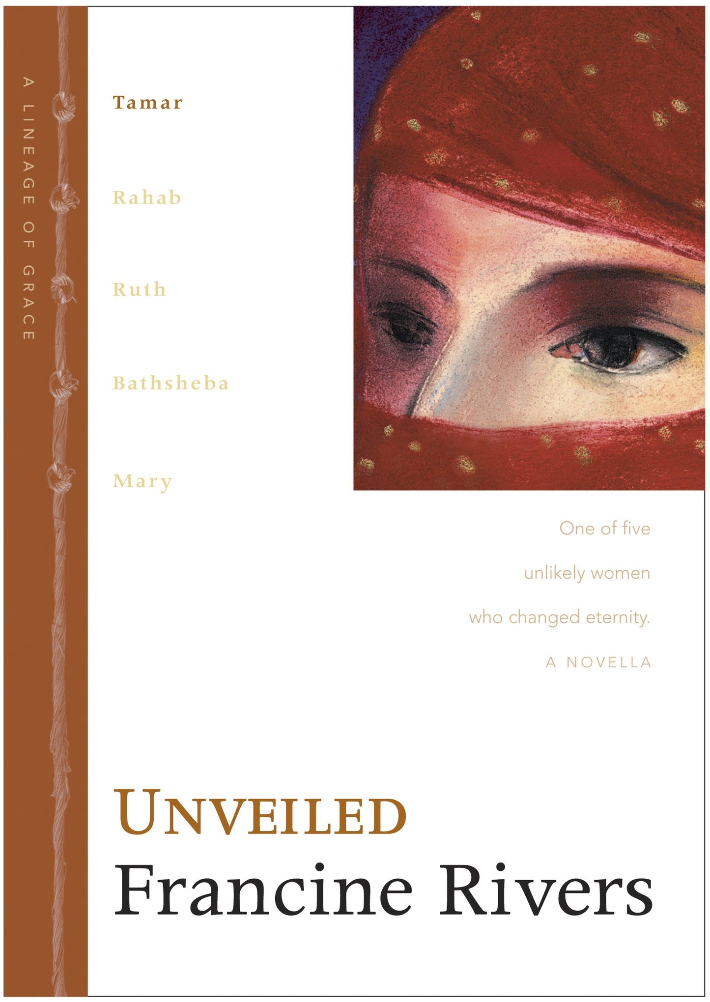 Unveiled: The Biblical Story of Tamar (Lineage of Grace Series Book 1) Historical Christian Fiction Novella with an In-Depth Bible Study