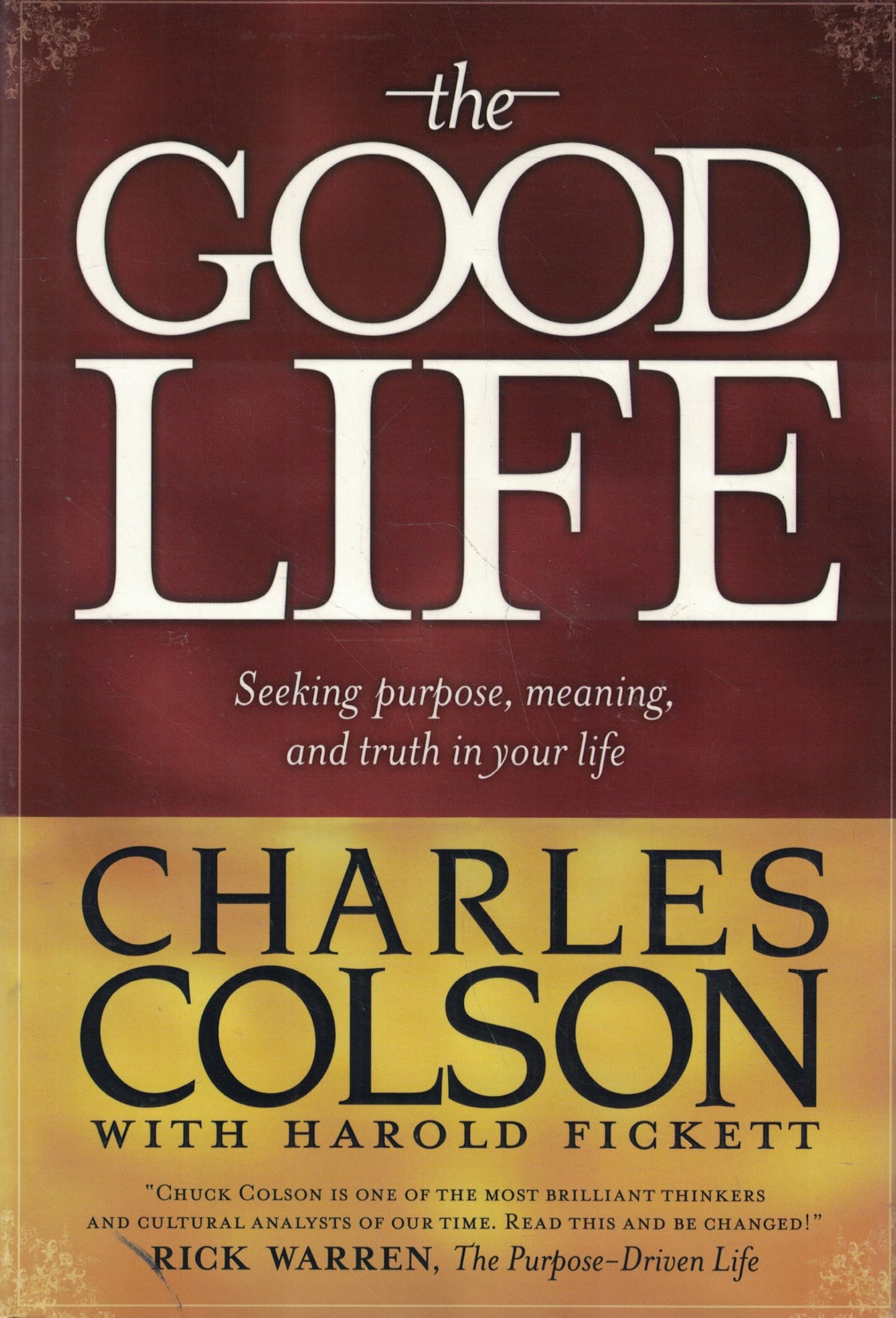 The Good Life: Seeking Purpose, Meaning, and Truth in Your Life