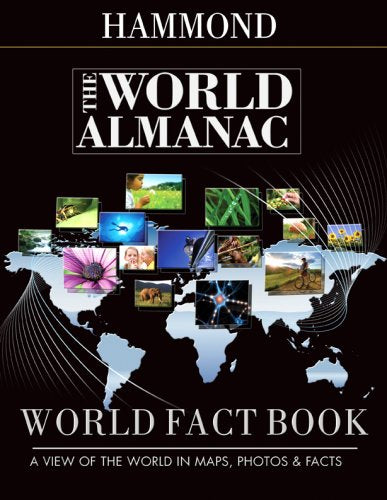 Hammond The World Almanac World Fact Book: A View of the World in Maps, Photos, & Facts