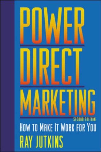 Power Direct Marketing: How to Make It Work for You