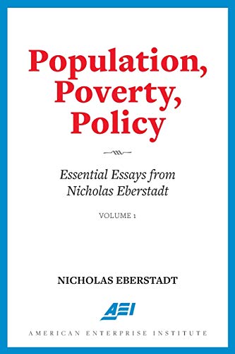Population, Poverty, Policy: Essential Essays from Nicholas Eberstadt - 2397