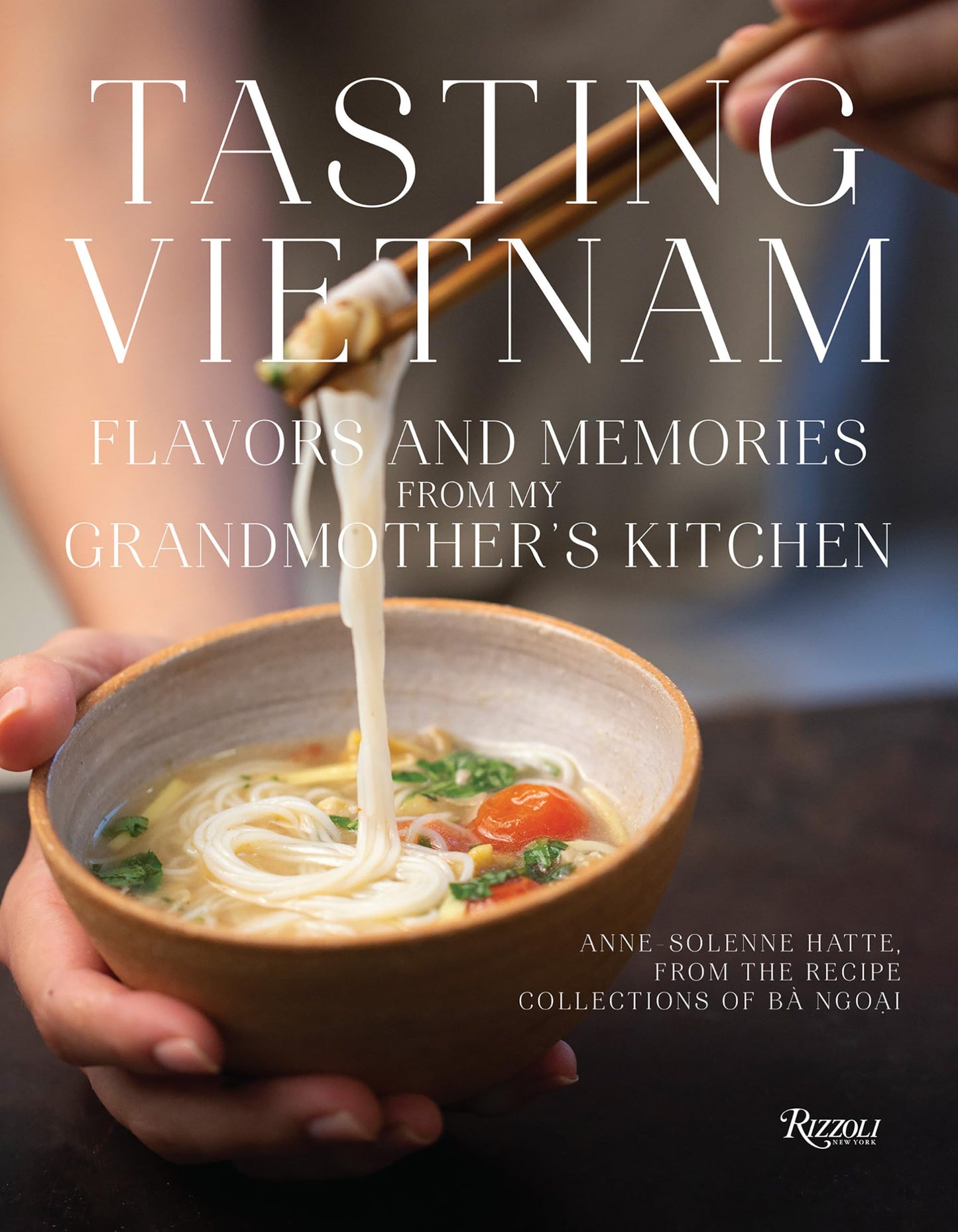 Tasting Vietnam: Flavors and Memories from My Grandmother's Kitchen - 7731
