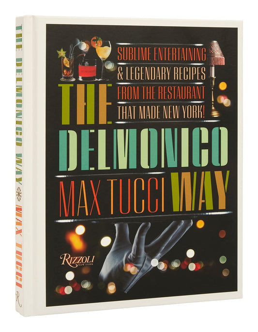 The Delmonico Way: Sublime Entertaining and Legendary Recipes from the Restaurant That Made New York - 7852