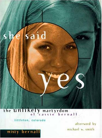 She Said Yes The Unlikely Martyrdom Of Cassie Bernall
