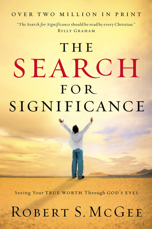 The Search For Significance: Seeing Your True Worth Through God's Eyes - 1089