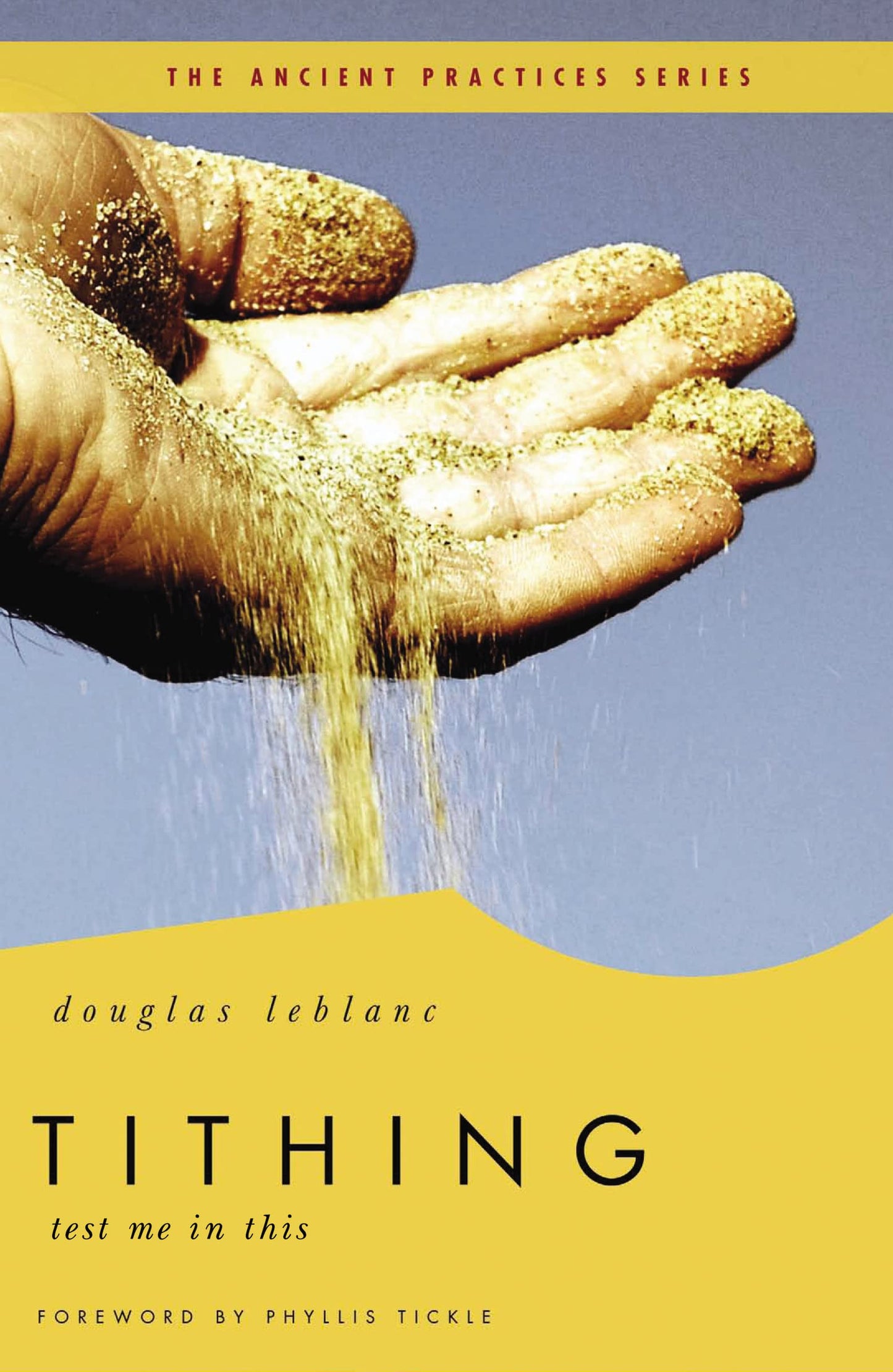 Tithing: Test Me in This (Ancient Practices Series)