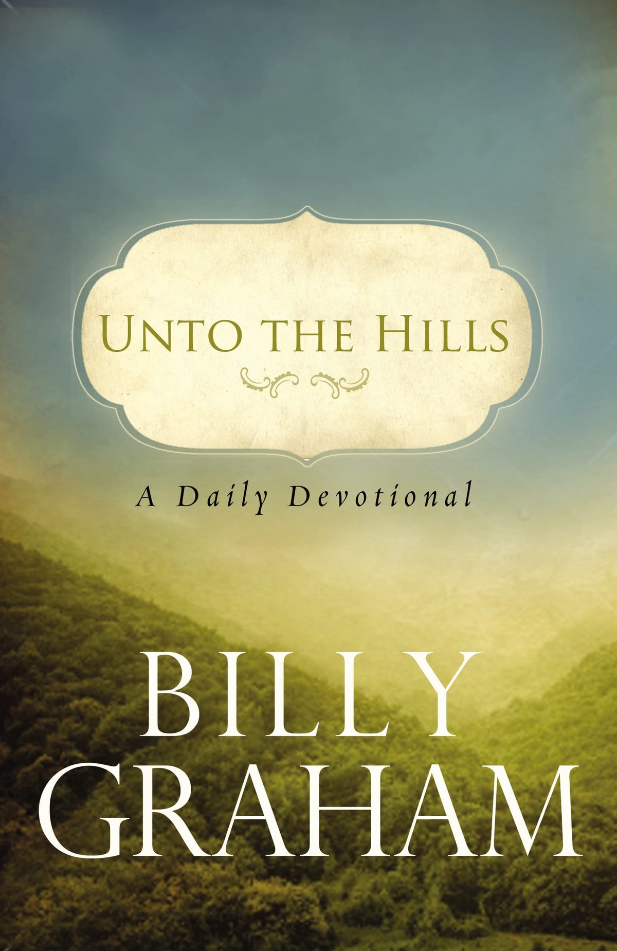 UNTO THE HILLS: A DAILY DEVOTION