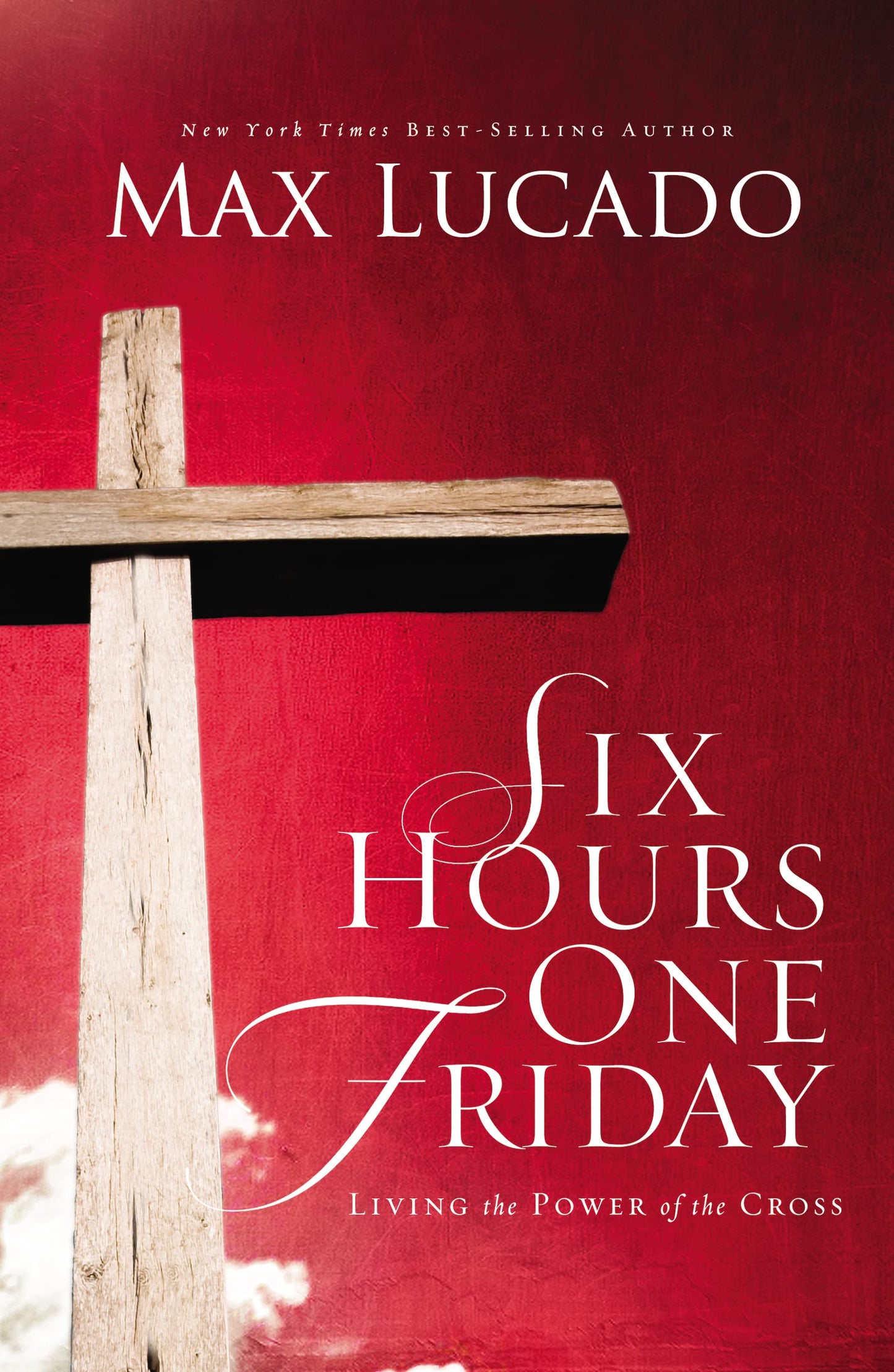 Six Hours One Friday: Living in the Power of the Cross - 9042