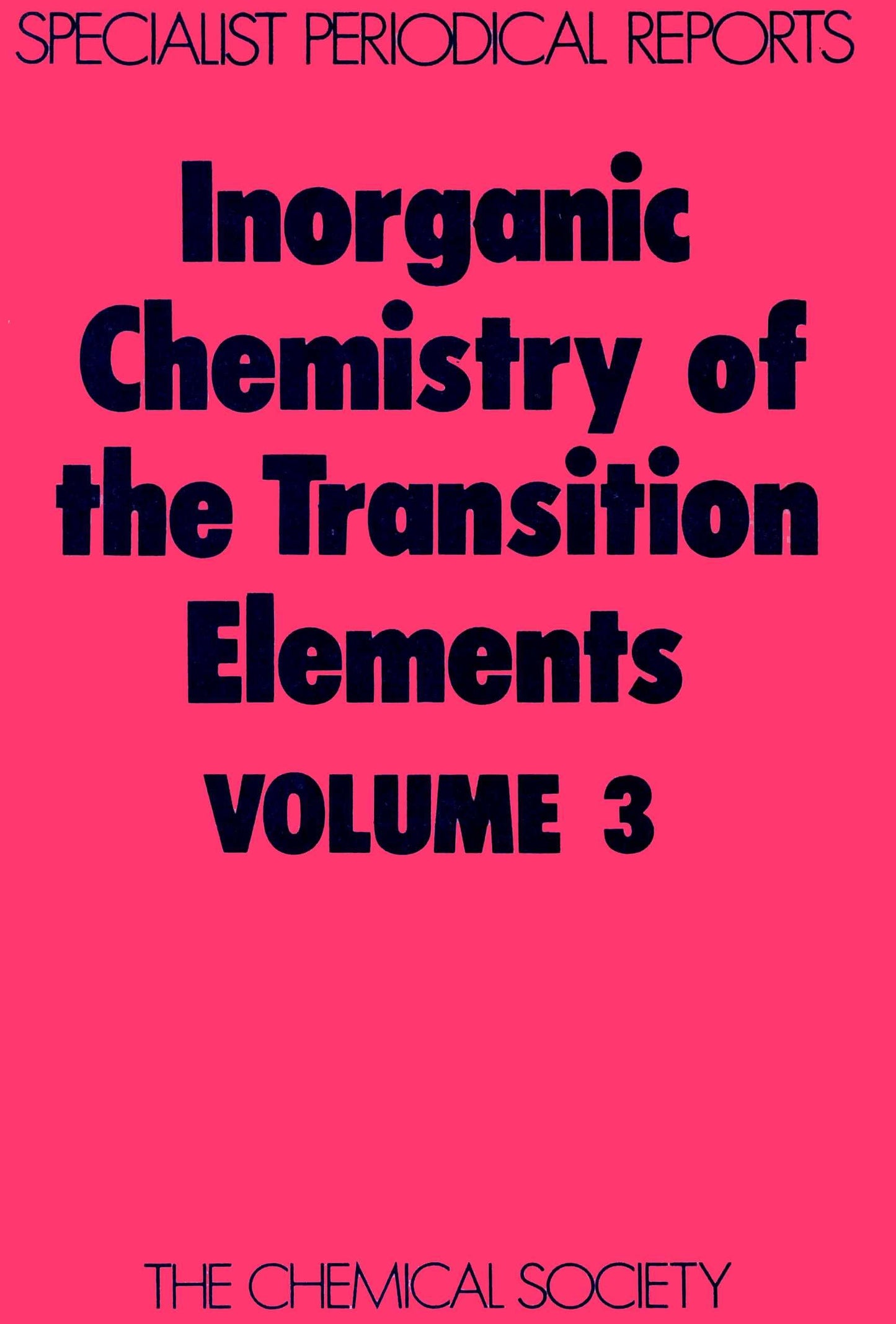 Inorganic Chemistry of the Transition Elements: Volume 3 (Specialist Periodical Reports - Inorganic Chemistry of the Transition Elements, 3)