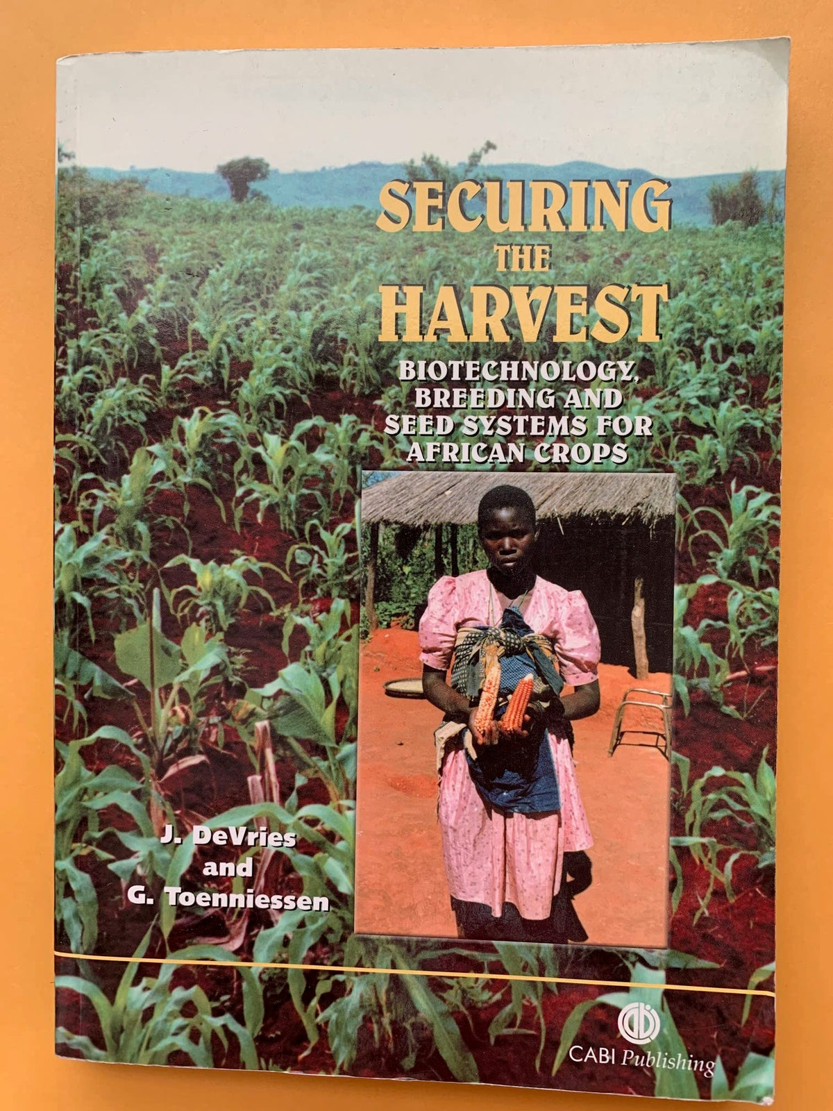 Securing the Harvest: Biotechnology, Breeding and Seed Systems for African Crops