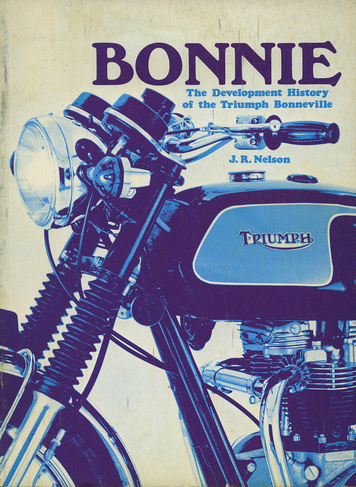 Bonnie: The Development History of the Triumph Bonneville
