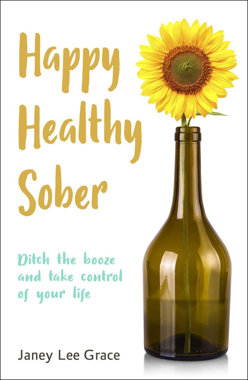 Happy Healthy Sober: Ditch the Booze and Take Control of Your Life - 2252