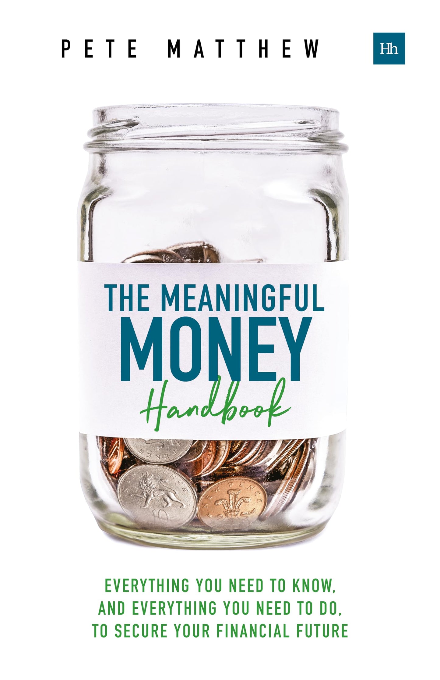 The Meaningful Money Handbook: Everything you need to KNOW and everything you need to DO to secure your financial future - 1950