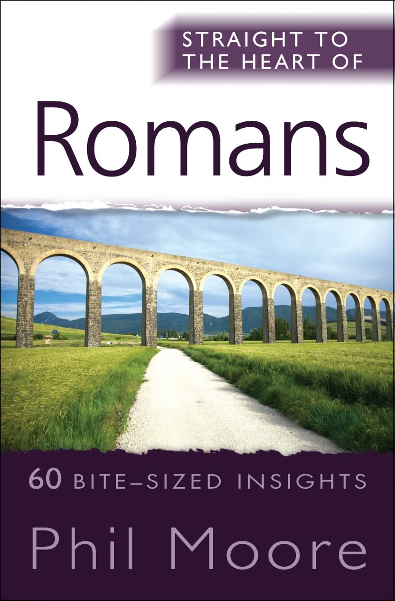Straight to the Heart of Romans: 60 bite-sized insights (The Straight to the Heart Series)