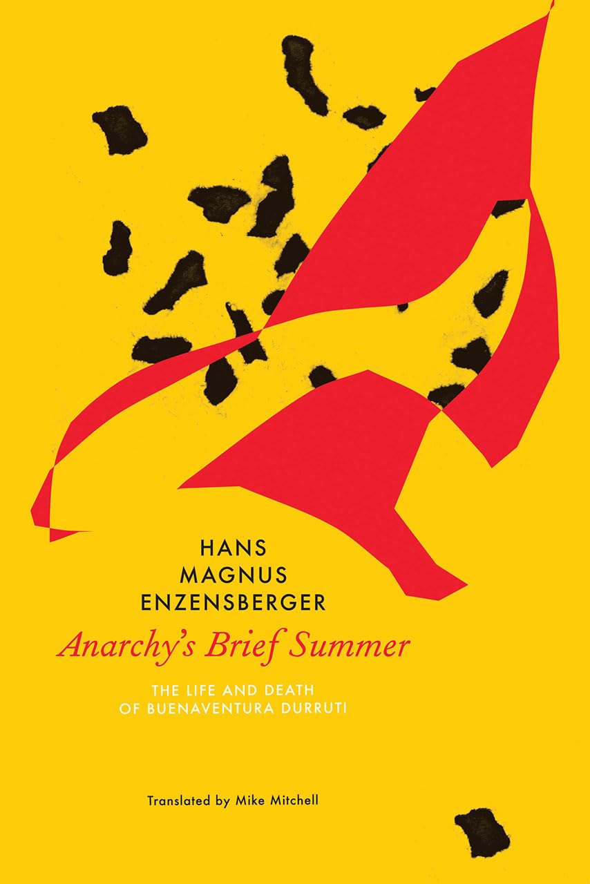 Anarchy's Brief Summer: The Life and Death of Buenaventura Durruti (The German List)