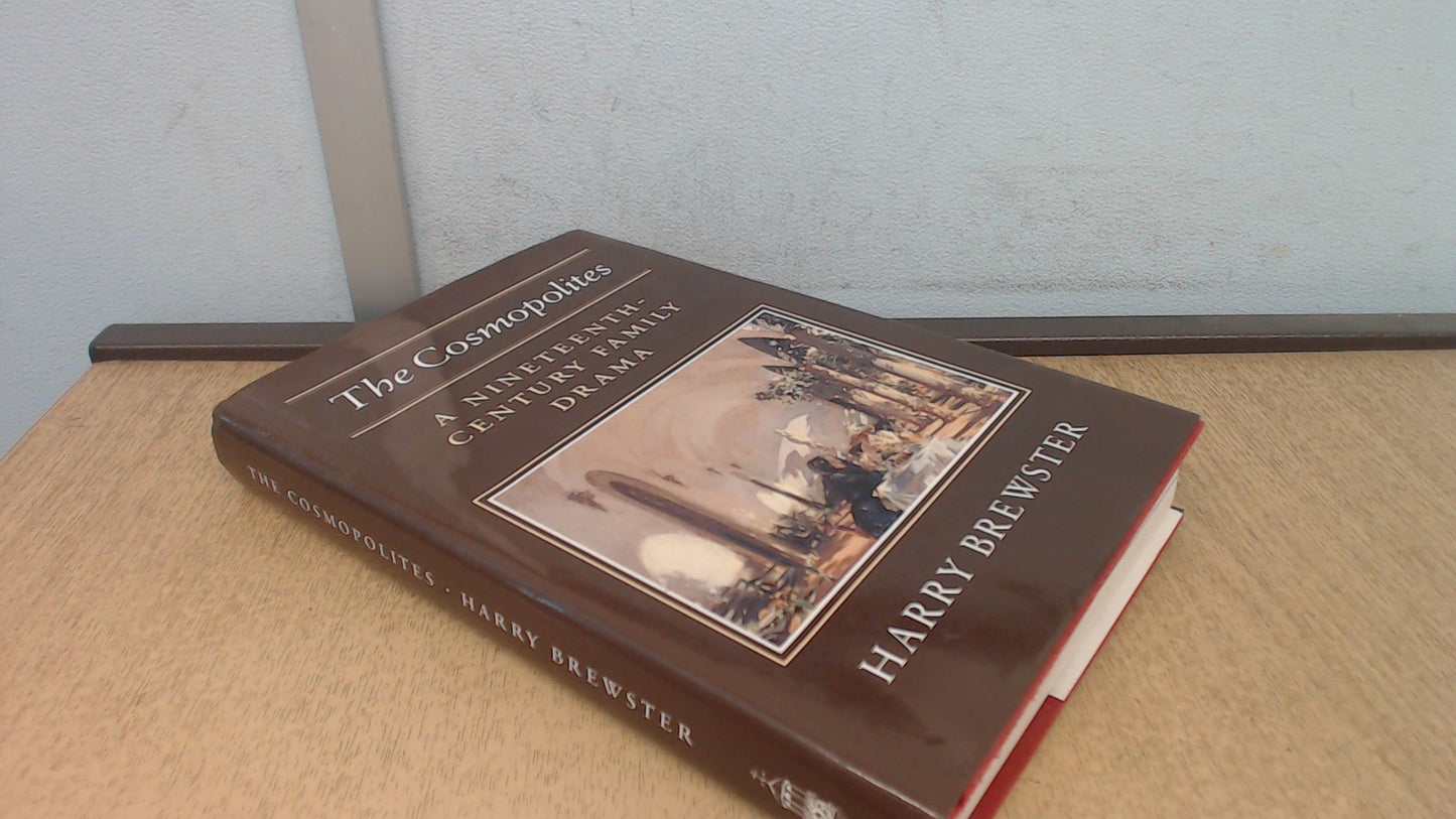 The Cosmopolites: A Nineteenth Century Family Drama - 9912