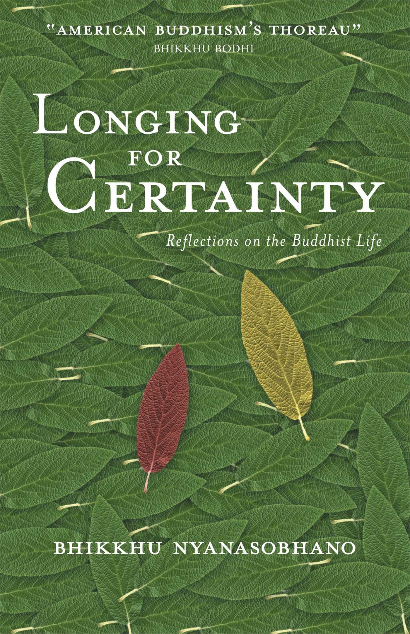 Longing for Certainty: Reflections on the Buddhist Life