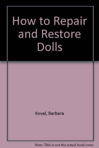 How to Repair & Restore Dolls - 2202