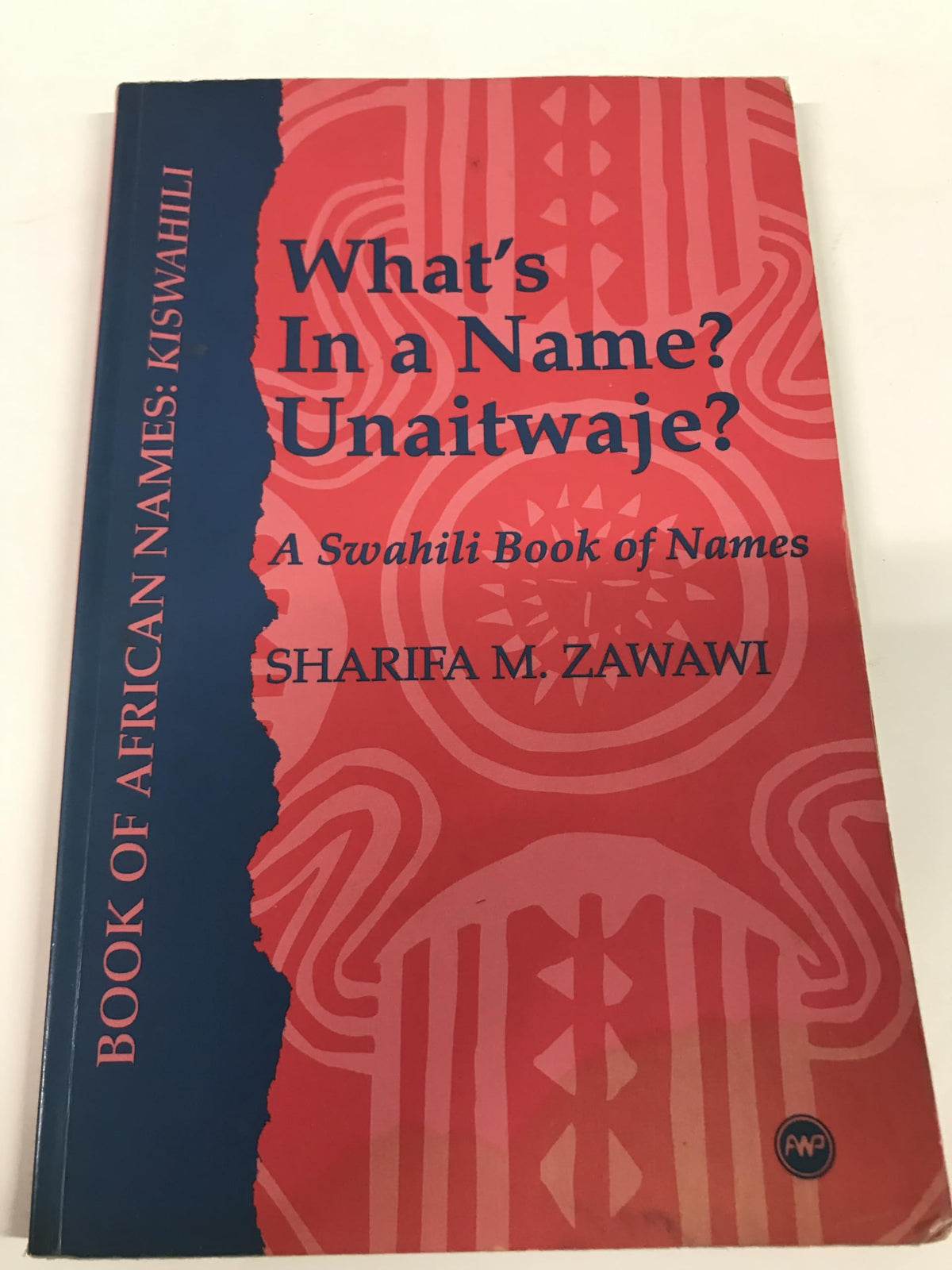 What's in a Name? Unaitwaje?: A Swahili Book of Names (English and Swahili Edition)