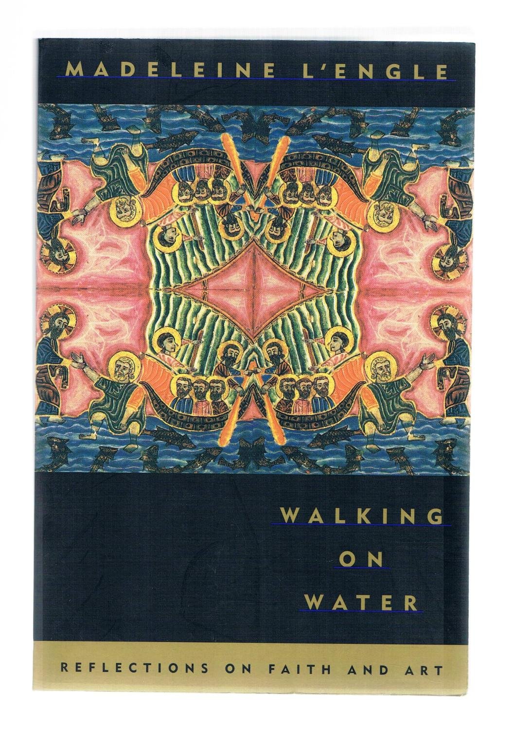 Walking on Water: Reflections on Faith and Art