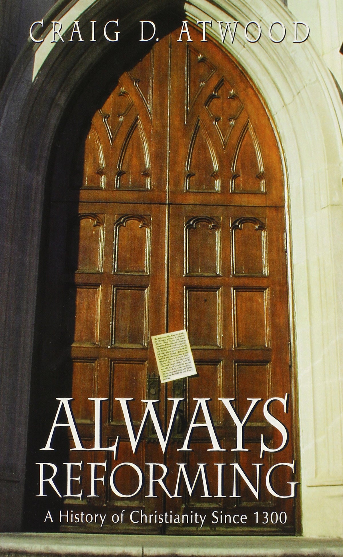 Always Reforming: A History of Christianity Since 1300
