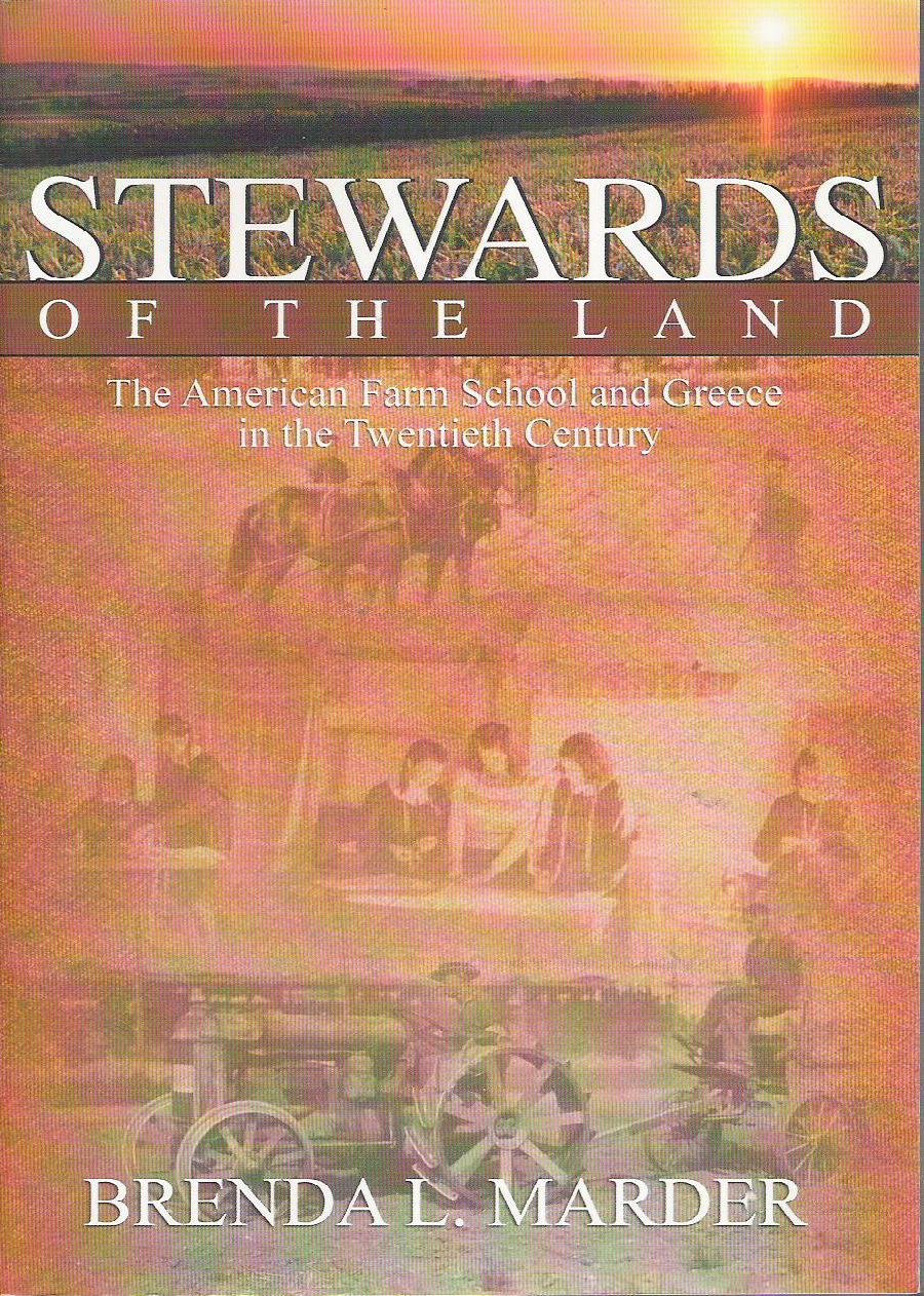 Stewards of the Land: The American Farm School and Greece in the Twentieth Century - 1945