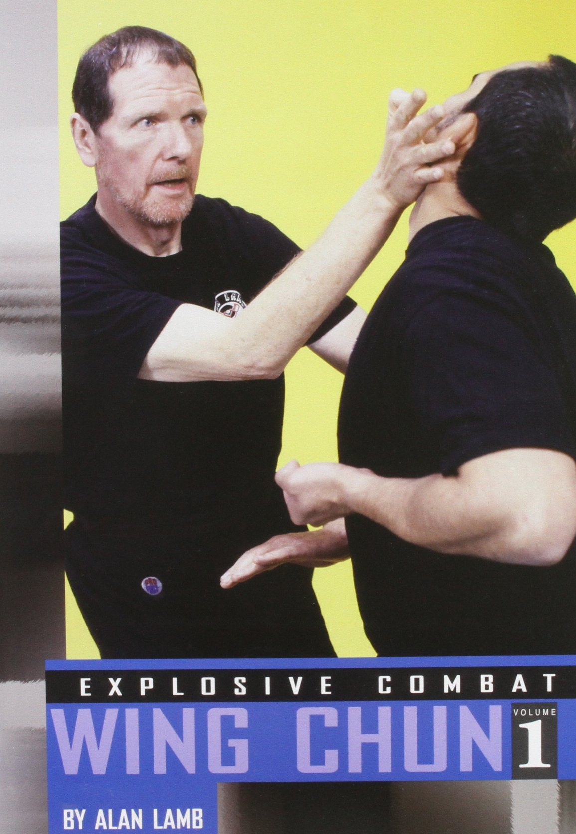 Explosive Combat Wing Chun (Vol 1)
