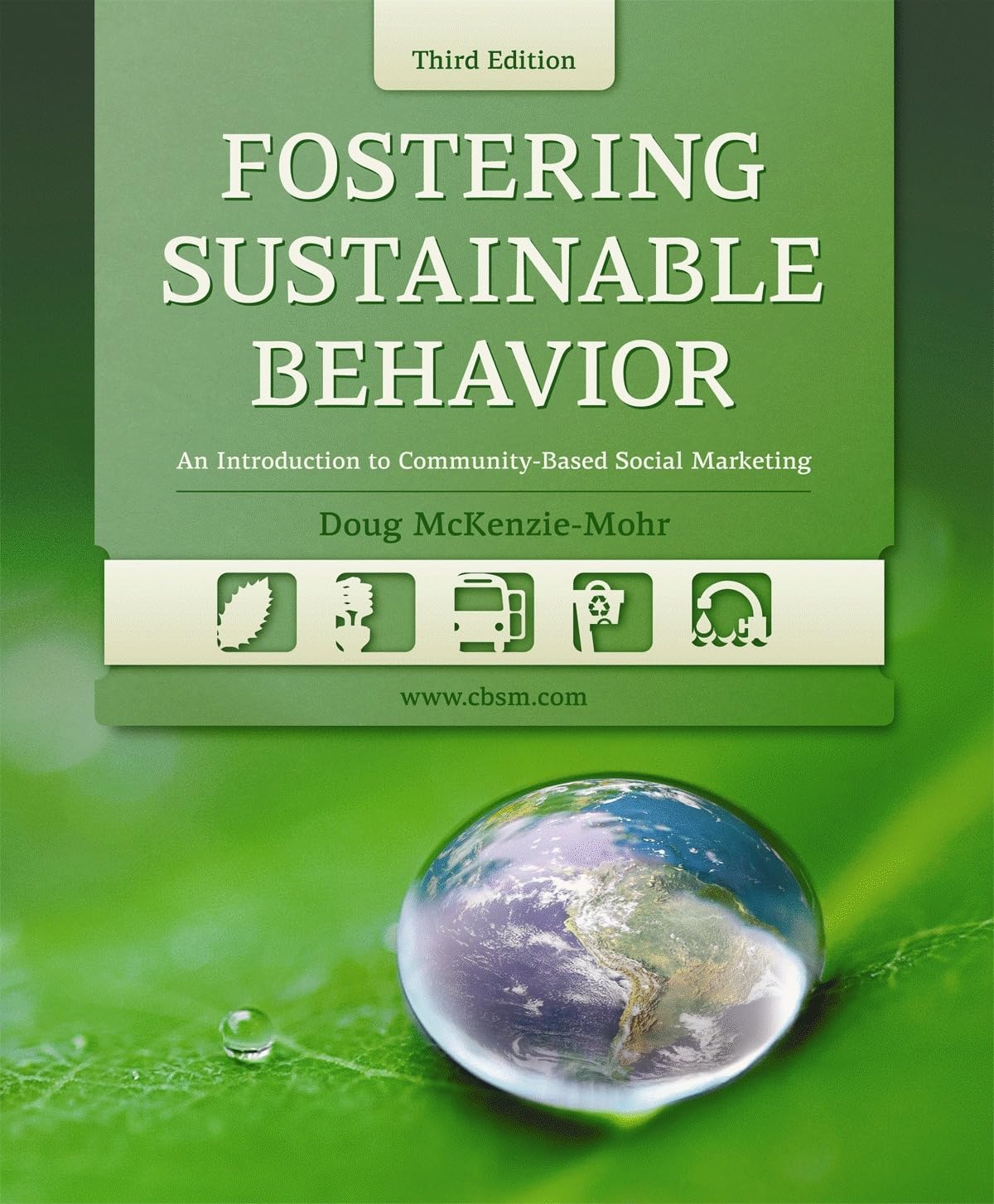 Fostering Sustainable Behavior, Third Edition: An Introduction to Community-Based Social Marketing