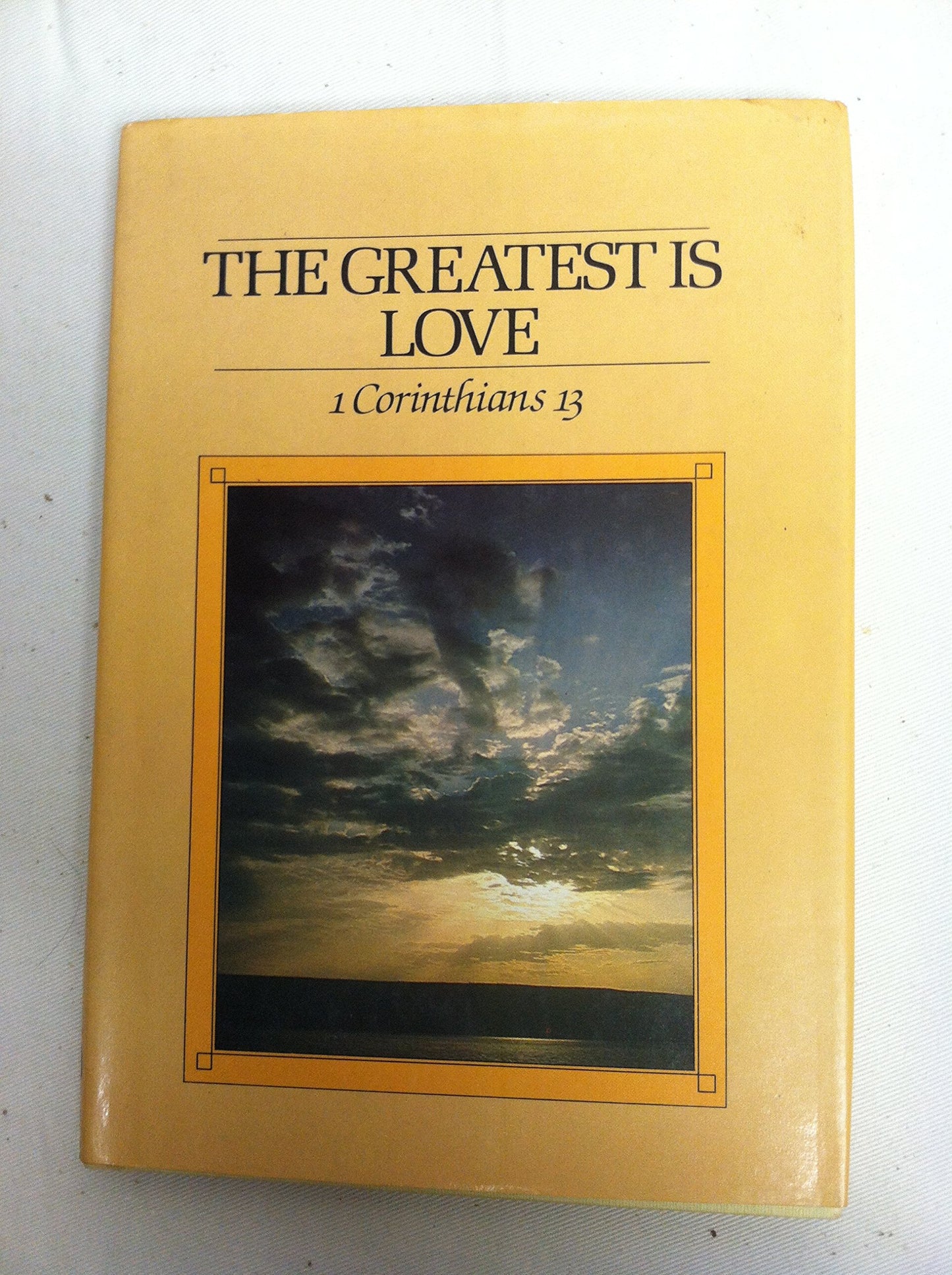 The Greatest Is Love: 1 Corinthians 13