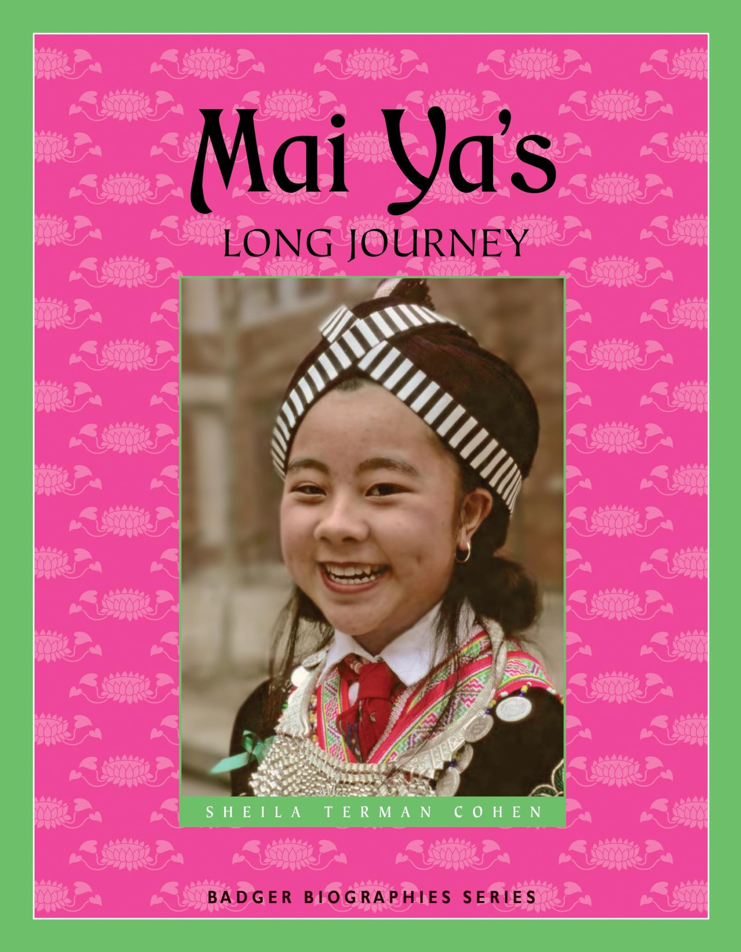 Mai Ya's Long Journey (Badger Biographies Series)