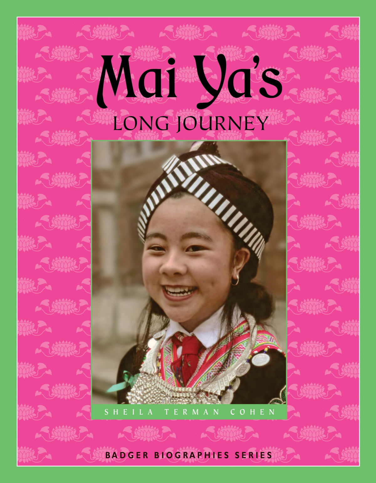Mai Ya's Long Journey (Badger Biographies Series)