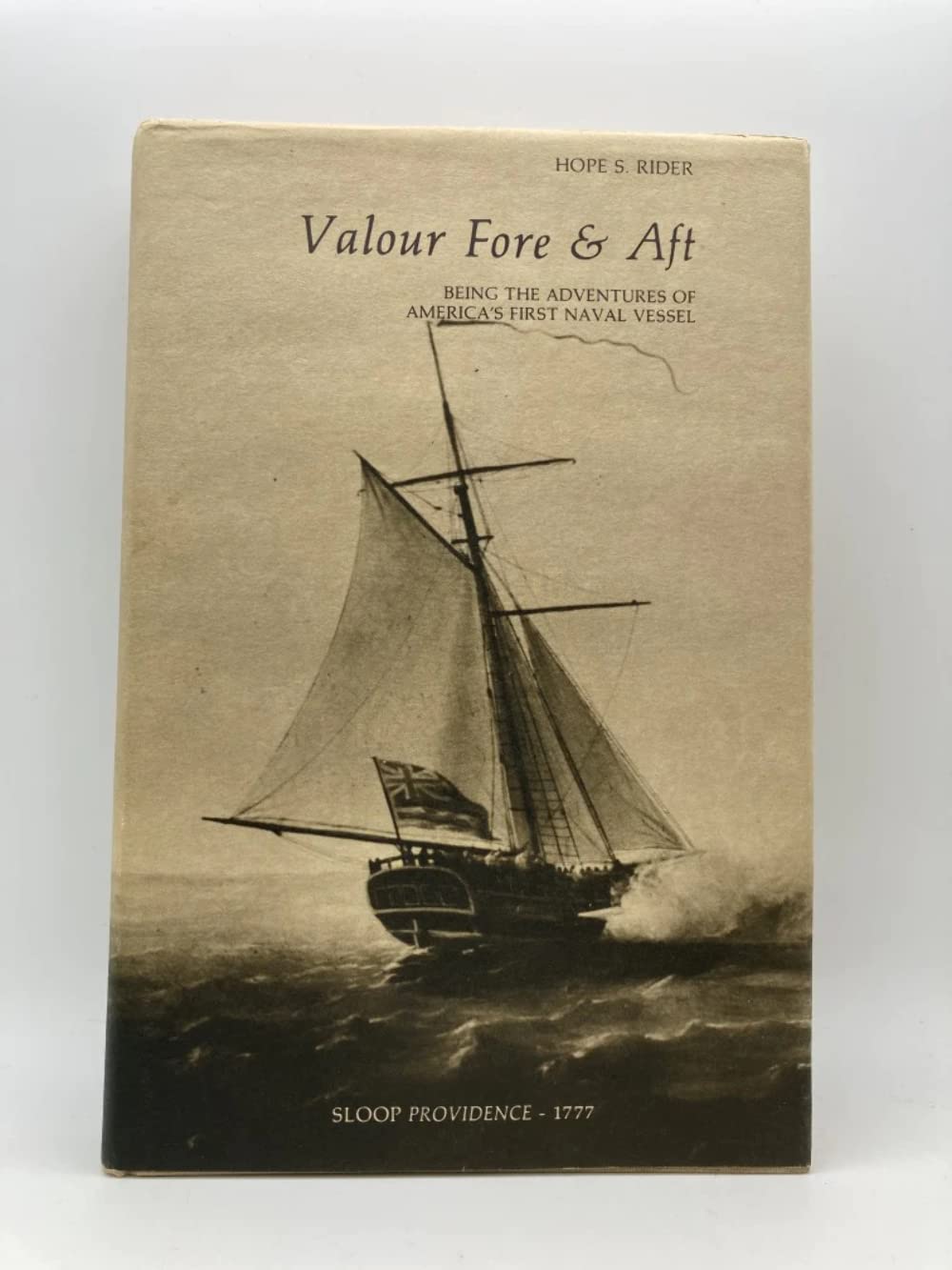 Valour fore & aft, being the adventures of the continental sloop Providence, 1775-1779, formerly flagship Katy of Rhode Island's Navy - 3847