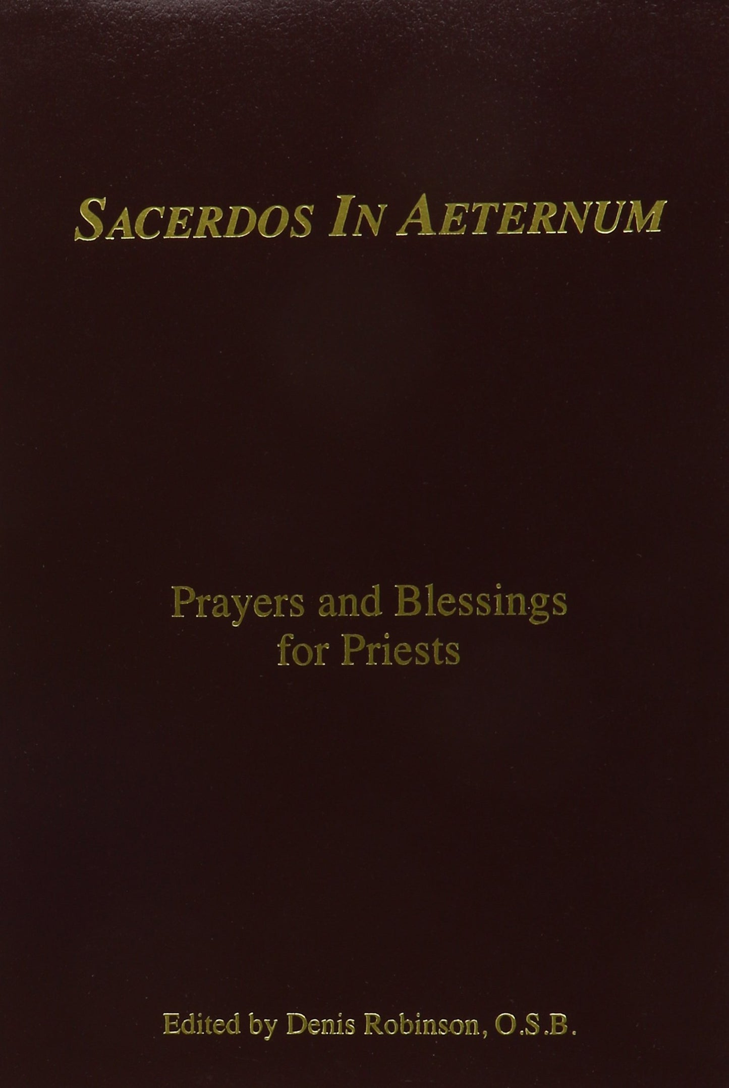 Sacerdos in Aeternum: Prayers and Blessings for Priests