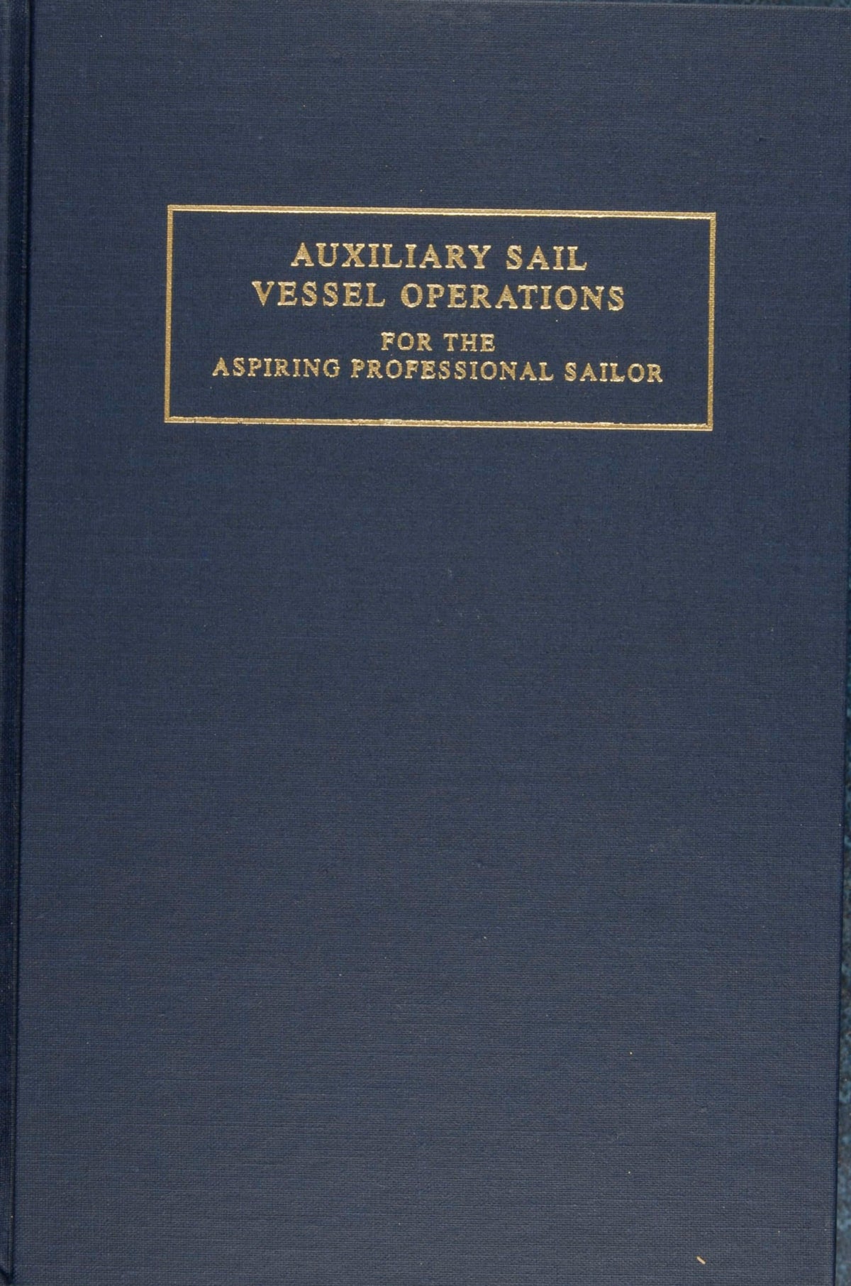 Auxiliary Sail Vessel Operations for the Aspiring Professional Sailor
