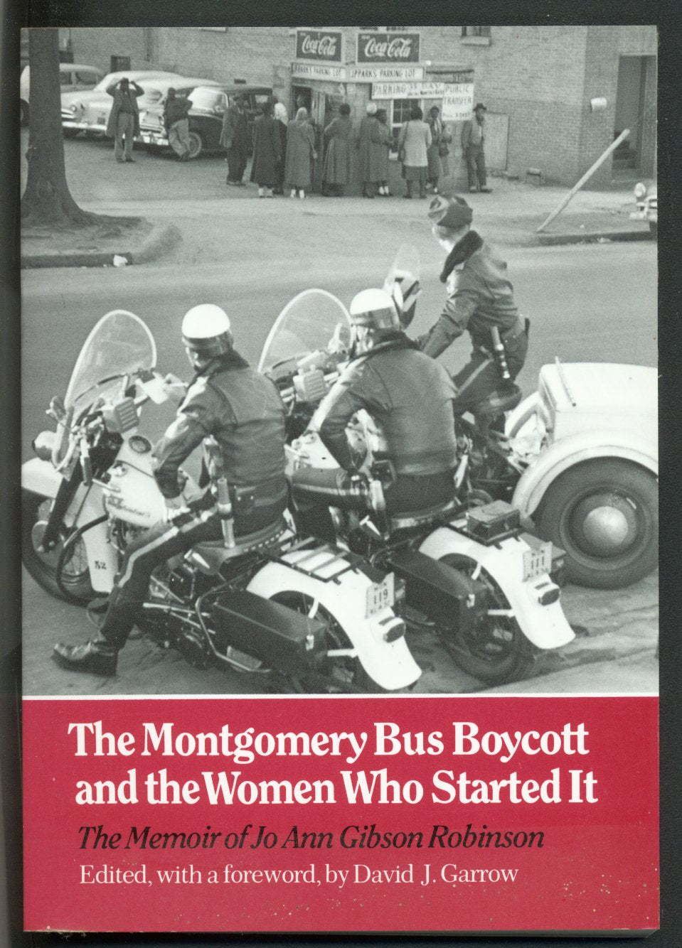 Montgomery Bus Boycott and the Women Who Started It: The Memoir of Jo Ann Gibson Robinson
