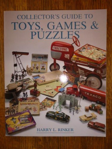 Collector's Guide to Toys, Games, and Puzzles (WALLACE-HOMESTEAD COLLECTOR'S GUIDE SERIES)