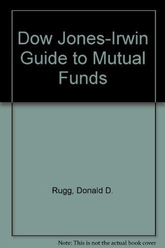 The Dow Jones-Irwin Guide to Mutual Funds