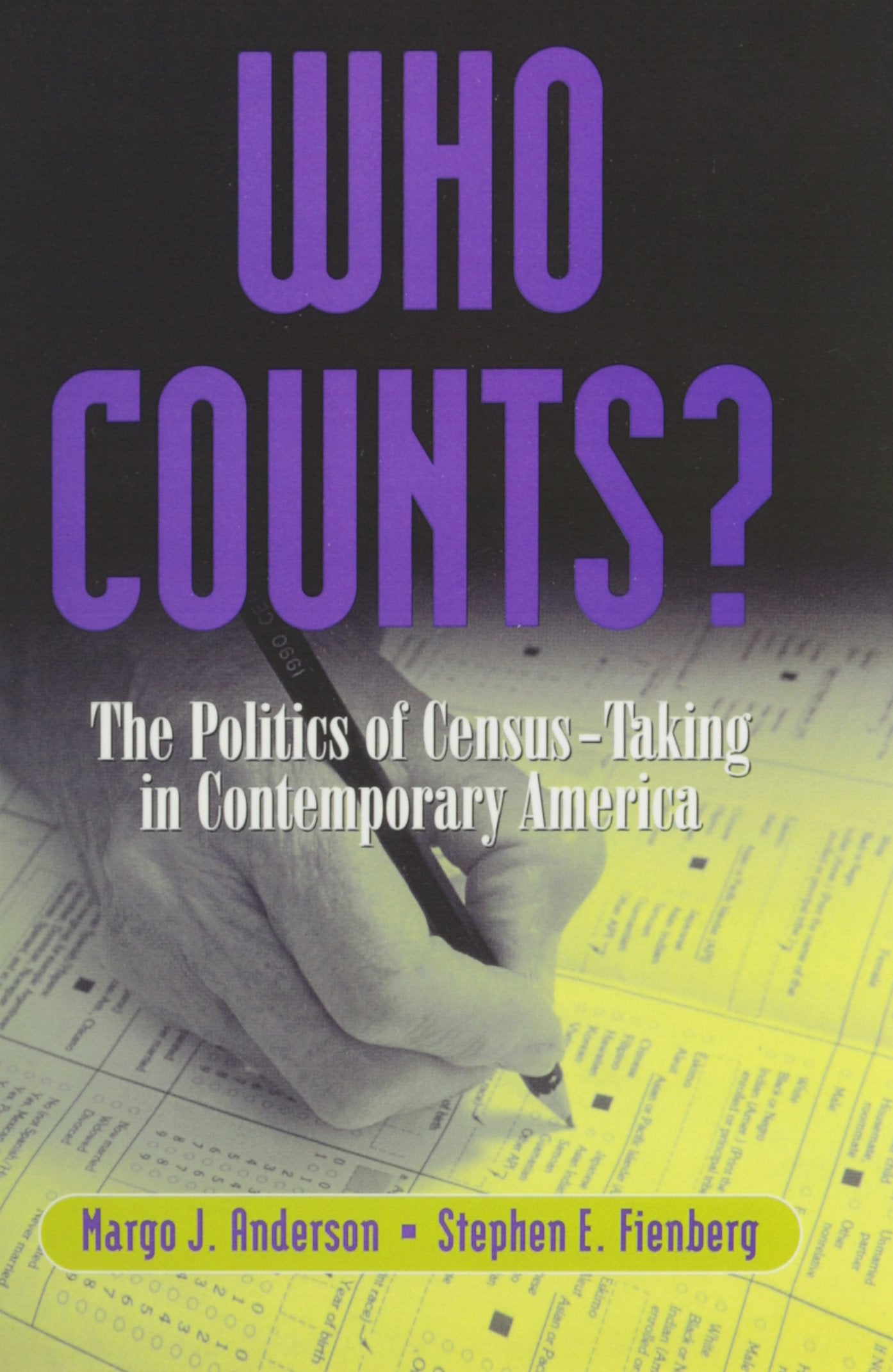 Who Counts: The Politics of Census-Taking in Contemporary America
