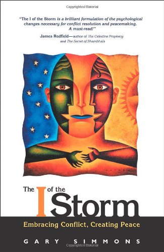 The I of the Storm: Embracing Conflict, Creating Peace - 4783