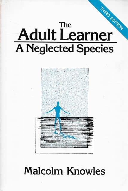 The Adult Learner: A Neglected Species