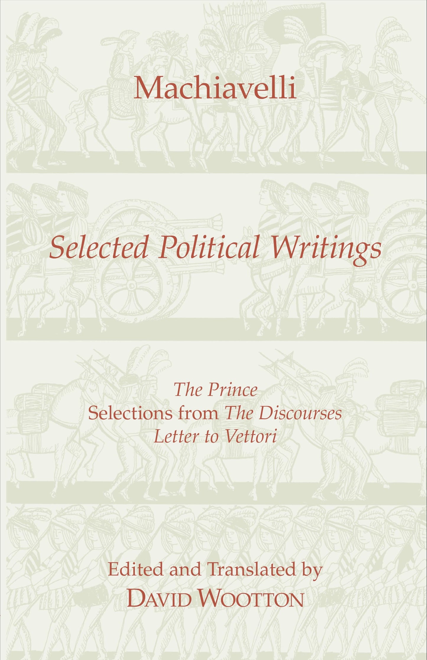 Machiavelli: Selected Political Writings (Hackett Classics) - 4192