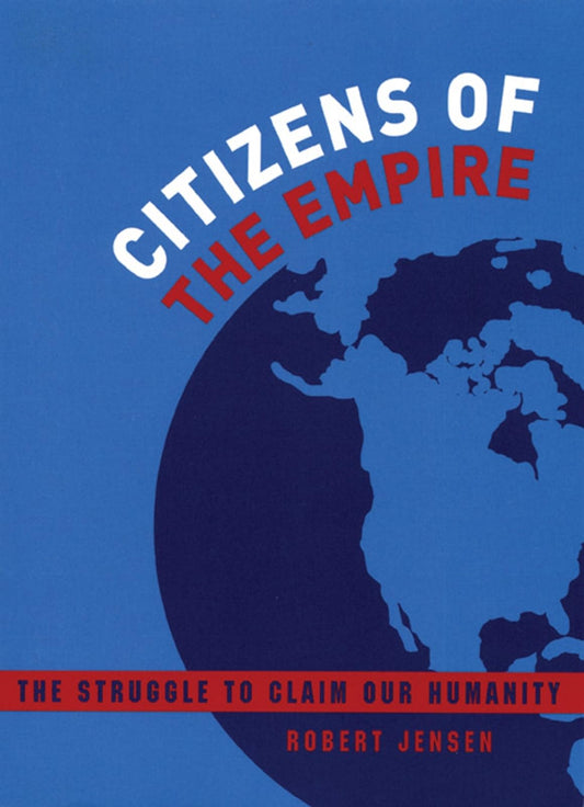 Citizens of the Empire: The Struggle to Claim Our Humanity - 8929
